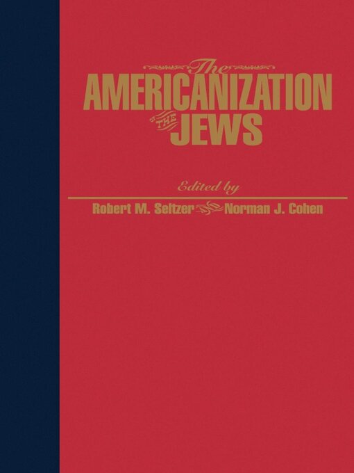 Title details for The Americanization of the Jews by Robert Seltzer - Wait list